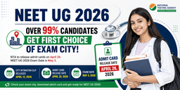NEET UG 2026: 99% Students Get First Choice Exam City | Admit Card on April 26